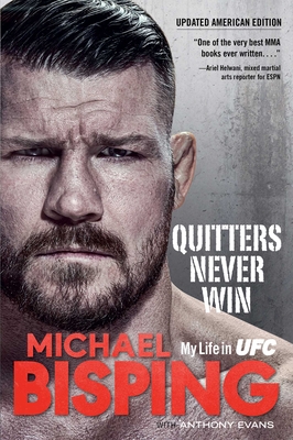 Quitters Never Win - Bisping, Michael, and Evans, Anthony