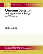 Quorum Systems: With Applications to Storage and Consensus