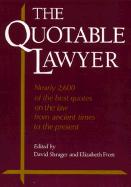 Quotable Lawyer - Shrager, David (Editor), and Frost, Elizabeth (Editor), and Frost-Knappman, Elizabeth (Editor)