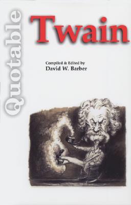 Quotable Twain - Barber, David (Editor)