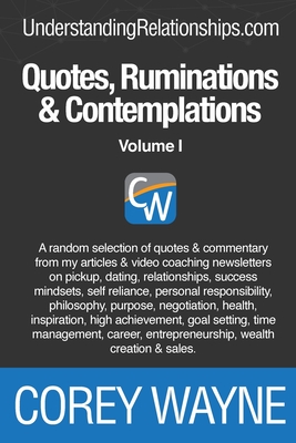 Quotes, Ruminations & Contemplations: Volume I - Wayne, Corey