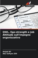 QWL, Ego-strength e Job Attitude sull'impegno organizzativo
