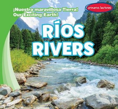 R�os / Rivers - Romaine, Claire, and de la Vega, Eida (Translated by)