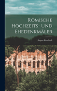 R�mische Hochzeits- Und Ehedenkm�ler