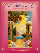 R. Atkinson Fox: His Life and Work