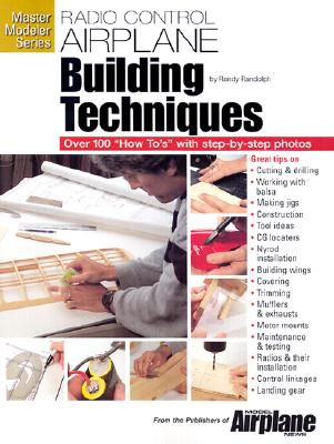 R-C Airplane Building Techniques - Randolph, Randy
