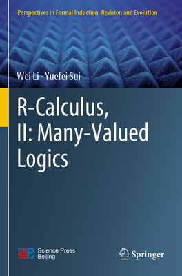 R-Calculus, II: Many-Valued Logics - Li, Wei, and Sui, Yuefei