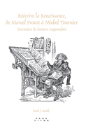 R??crire la Renaissance, de Marcel Proust ? Michel Tournier