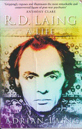 R. D. Laing: A Life - Laing, Adrian