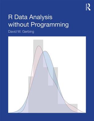 R Data Analysis without Programming - Gerbing, David W.
