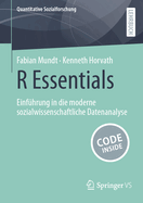 R Essentials: Einf�hrung in Die Moderne Sozialwissenschaftliche Datenanalyse