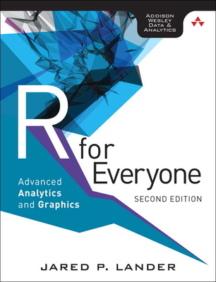 R for Everyone: Advanced Analytics and Graphics - Lander, Jared