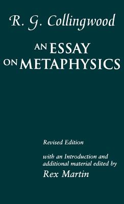 R. G. Collingwood: An Essay on Metaphysics - Collingwood, R G, and Martin, Rex (Editor)