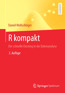R Kompakt: Der Schnelle Einstieg in Die Datenanalyse