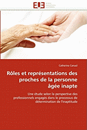 R?les et repr?sentations des proches de la personne ?g?e inapte