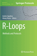 R-Loops: Methods and Protocols