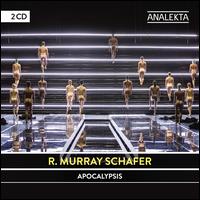 R. Murray Schafer: Apocalypsis - Adam Kaleta (percussion); Adam Scime (double bass); Adficio Quartet; Aether String Quartet; Bo Bardos (vocals); Brent Carver (vocals); Carla Huhtanen (vocals); Cecilia String Quartet; Chris Bagan (keyboards); Danny Wright (percussion)