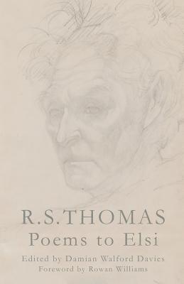 R. S. Thomas: Poems to Elsi - Thomas, R S