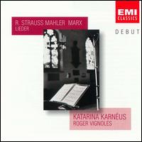 R. Strauss, Mahler & Marx Lieder - Katarina Karn�us (mezzo-soprano); Roger Vignoles (piano)