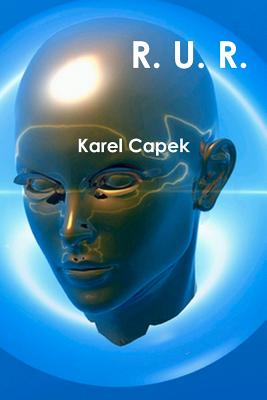R. U. R. - Capek, Karel