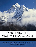 Rabbi Ezra; The Victim: Two Stories