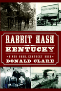Rabbit Hash, Kentucky: River Born, Kentucky Bred