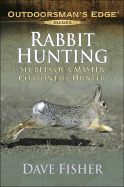 Rabbit Hunting: Secrets of a Master Cottontail Hunter