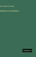 Rabelais Et Ses Editeurs