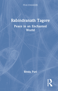 Rabindranath Tagore: Peace in an Enchanted World