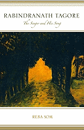 Rabindranath Tagore: The Singer and His Song