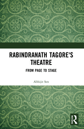 Rabindranath Tagore's Theatre: From Page to Stage
