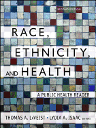 Race, Ethnicity, and Health: A Public Health Reader