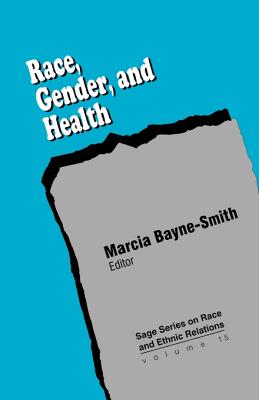 Race, Gender and Health - Bayne-Smith, Marcia, Dr., D.S.W. (Editor)