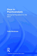 Race in Psychoanalysis: Aboriginal Populations in the Mind