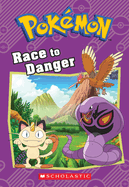 Race to Danger (Pok?mon: Chapter Book): Volume 13