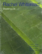 Rachel Whiteread : shedding life