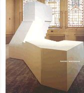 Rachel Whiteread: Transient Spaces