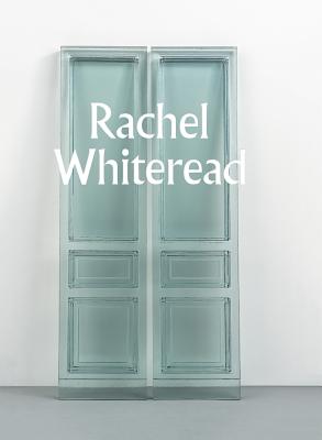 Rachel Whiteread - Gallagher, Ann, Dr. (Editor), and Donovan, Molly (Editor)