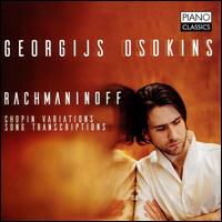Rachmaninoff: Chopin Variations; Song Transcriptions - Georgijs Osokins (piano)
