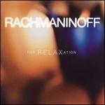 Rachmaninoff for Relaxation