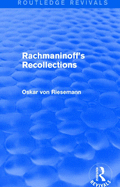 Rachmaninoff's Recollections (Routledge Revivals)