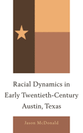 Racial Dynamics in Early Twentieth-Century Austin, Texas