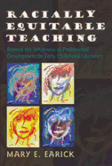 Racially Equitable Teaching: Beyond the Whiteness of Professional Development for Early Childhood Educators