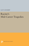 Racine's Mid-Career Tragedies