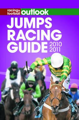 Racing & Football Outlook Jumps Racing Guide - Watts, Nick (Editor), and Hill, Dylan (Editor)
