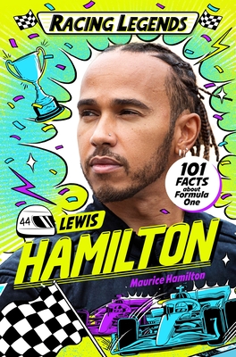 Racing Legends: Lewis Hamilton: 101 Facts about Formula One - Hamilton, Maurice
