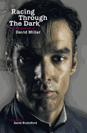 Racing Through the Dark: The Fall and Rise of David Millar