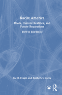 Racist America: Roots, Current Realities, and Future Reparations