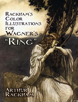 Rackham's Color Illustrations for Wagner's "Ring" - Rackham, Arthur