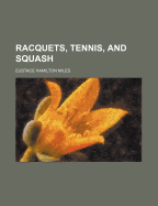 Racquets, Tennis, and Squash